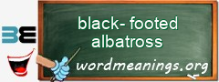 WordMeaning blackboard for black-footed albatross